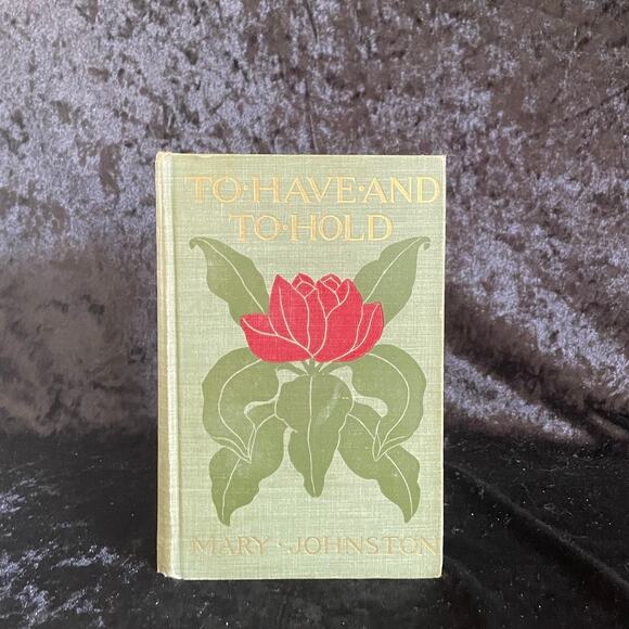 To Have and To Hold by Mary Johnston | 1902 | Antiquarian Antique Book - Picture 1 of 13